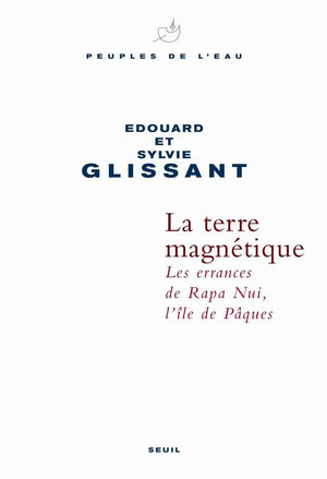 La Terre magntique. Les errances de Rapa Nui, l'le de Pques,Used