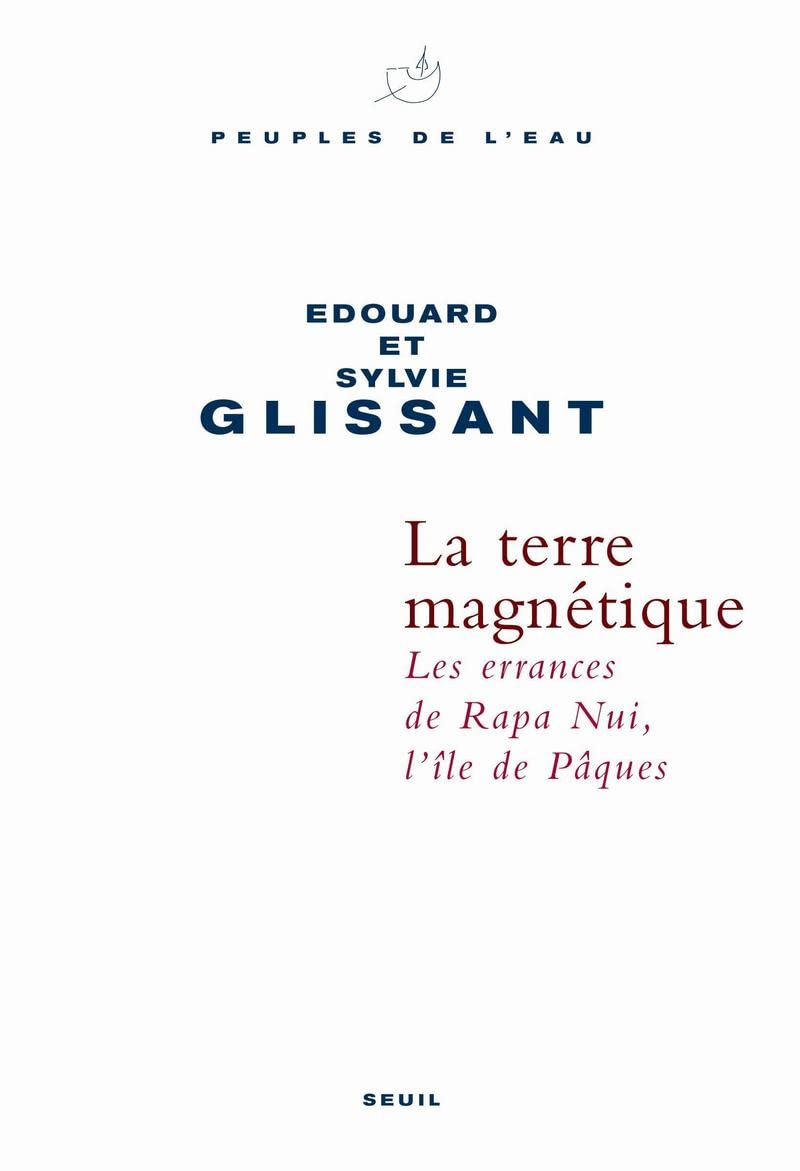 La Terre magntique. Les errances de Rapa Nui, l'le de Pques,Used