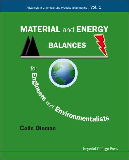 Material and energy balances for engineers and environmentalists (Advances in Chemical and Process Engineering),Used