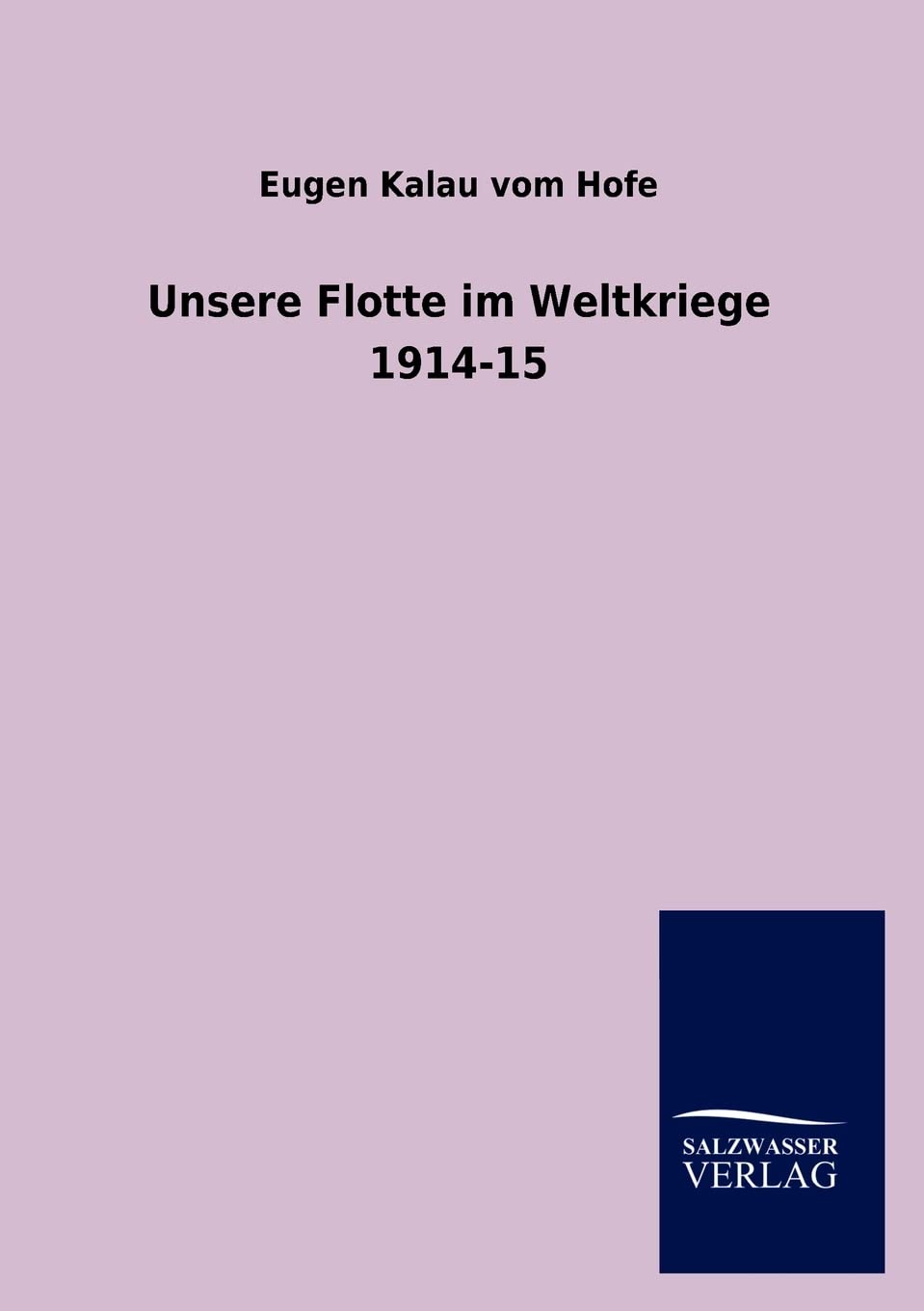 Unsere Flotte im Weltkriege 191415 (German Edition),Used