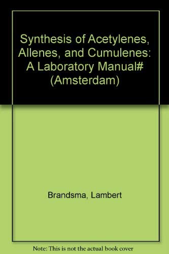 Synthesis of Acetylenes, Allenes, and Cumulenes: A Laboratory Manual# (Amsterdam)