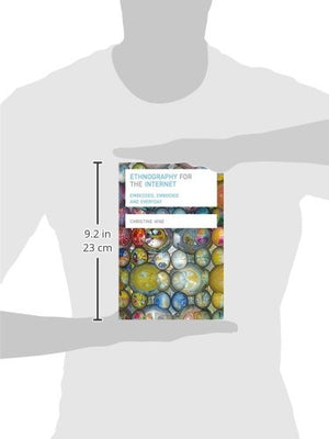 Ethnography for the Internet: Embedded, Embodied and Everyday,Used