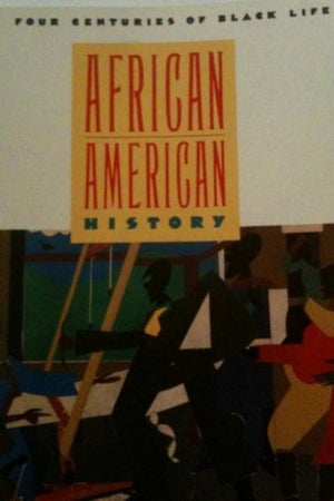 African American History: Four Centuries Of Black Life,Used