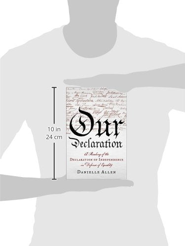 Our Declaration: A Reading Of The Declaration Of Independence In Defense Of Equality-new