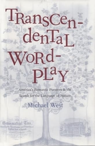 Transcendental Wordplay: Americas Romantic Punsters And The Search For The Language Of Nature,Used