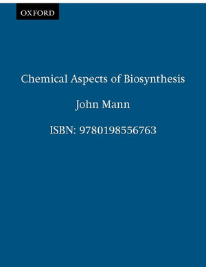 Chemical Aspects Of Biosynthesis (Oxford Chemistry Primers),Used