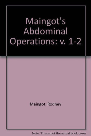 Maingot'S Abdominal Operations, Vols. I And Ii,Used