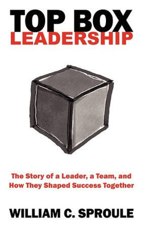 Top Box Leadership: The Story Of A Leader, A Team, And How They Shaped Success Together,Used