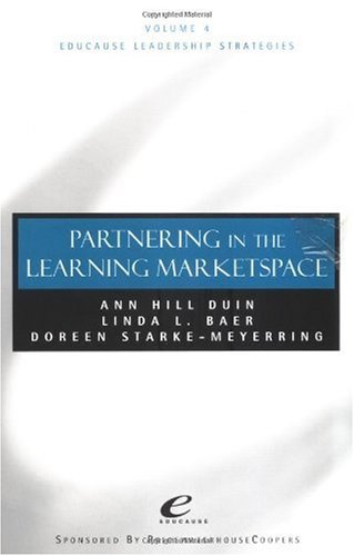 Partnering in the Learning Marketspace, Volume 4, Educause Leadership Strategies,Used