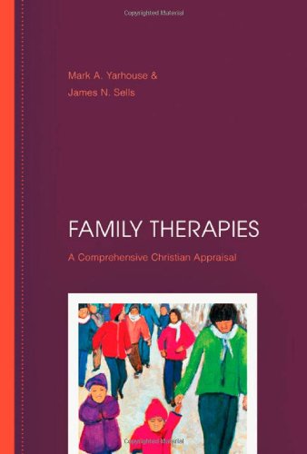 Family Therapies: A Comprehensive Christian Appraisal,New