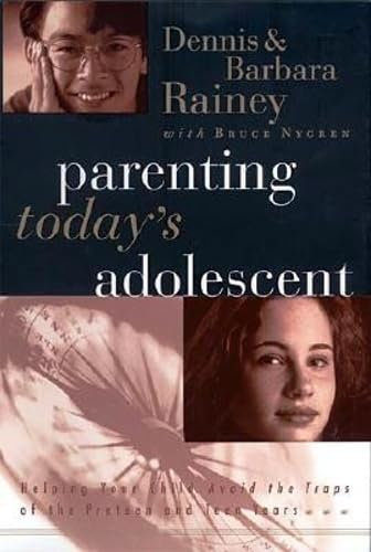Parenting Todays Adolescent Helping Your Child Avoid The Traps Of The Preteen And Early Teen Years-new
