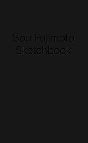 Sou Fujimoto: Sketchbook,Used