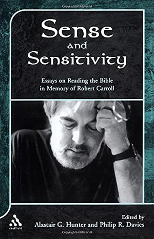 Sense and Sensitivity: Essays on Reading the Bible in Memory of Robert Carroll (The Library of Hebrew Bible/Old Testament Studie,Used