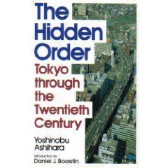 The Hidden Order: Tokyo Through The Twentieth Century