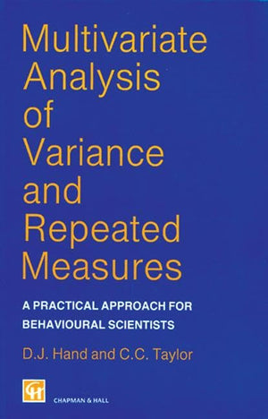 Multivariate Analysis of Variance and Repeated Measures: A Practical Approach for Behavioural Scientists (Chapman & Hall/CRC Tex,Used