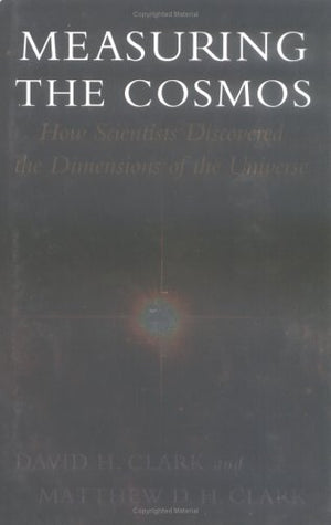 Measuring The Cosmos: How Scientists Discovered The Dimensions Of The Universe,Used