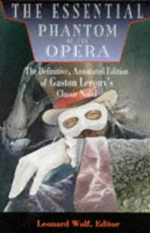 The Essential Phantom of the Opera: The Definitive, Annotated Edition of Gaston Leroux's Classic Novel (Essentials),Used