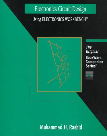 Electronics Circuit Design Using Electronics Workbench (BookWare Companion Series),Used