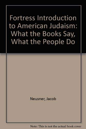 Fortress Introduction to American Judaism: What the Books Say, What the Pople Do,Used
