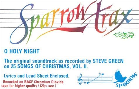 O Holy Night: The Original Soundtrack As Recorded By Steve Green On '25 Songs Of Christmas, Vol. 2' (Sparrow Trax)-used