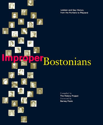 Improper Bostonians: Lesbian And Gay History From The Puritans To Playland,New