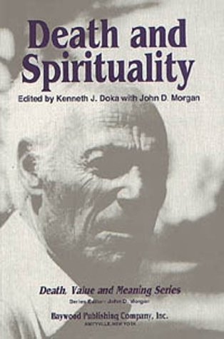 Death And Spirituality (Death, Value And Meaning Series),New