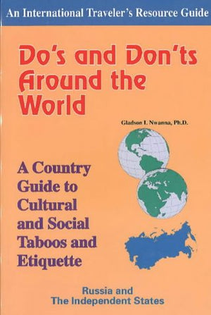 Do's and Don'ts Around the World: A Country Guide to Cultural and Social Taboos and Etiquette : Russia and the Independent State,Used