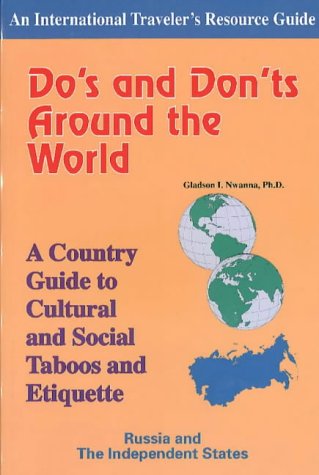 Do's and Don'ts Around the World: A Country Guide to Cultural and Social Taboos and Etiquette : Russia and the Independent State,Used
