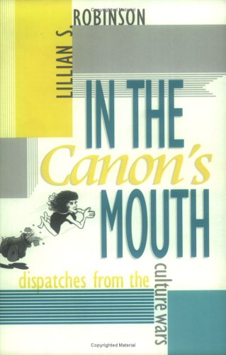 In the Canons Mouth: Dispatches from the Culture Wars,Used