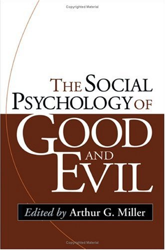 The Social Psychology of Good and Evil, First Edition,Used