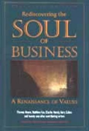 Rediscovering the Soul of Business: A Renaissance of Values,Used