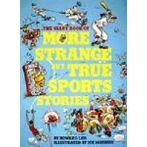 The Giant Book of More Strange But True Sports Stories,Used