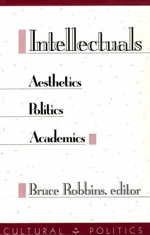 Intellectuals: Aesthetics, Politics, Academics (Volume 2) (Studies In Classical Philology),New
