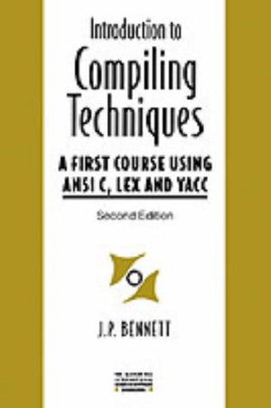 Introduction to Compiling Techniques: A First Course Using ANSI C, Lex, and Yacc (The McGrawHill International Series in Softwa,Used