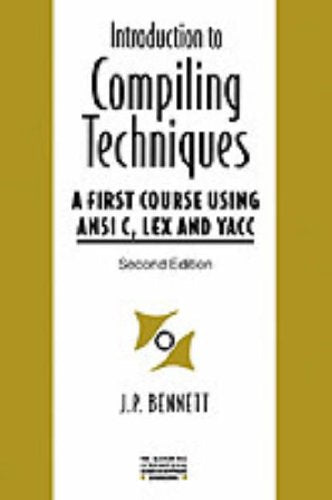 Introduction to Compiling Techniques: A First Course Using ANSI C, Lex, and Yacc (The McGrawHill International Series in Softwa,Used
