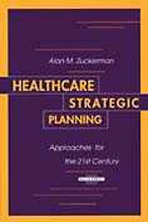 Healthcare Strategic Planning: Approaches for the 21st Century (Management Series),Used