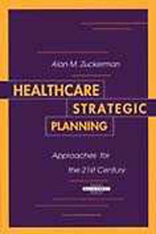 Healthcare Strategic Planning: Approaches for the 21st Century (Management Series),Used