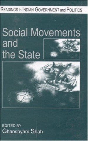 Social Movements and the State (Readings in Indian Government and Politics series),Used