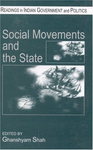 Social Movements and the State (Readings in Indian Government and Politics series),Used