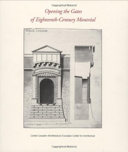 Opening the Gates of EighteenthCentury Montral,Used