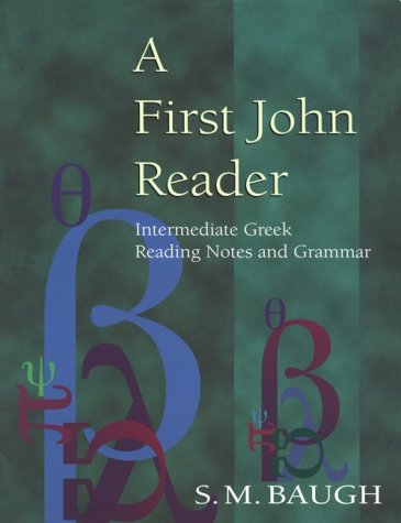 First John Reader: Intermediate Greek Reading Notes and Grammar,Used
