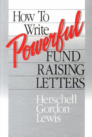 How to Write Powerful Fund Raising Letters,New