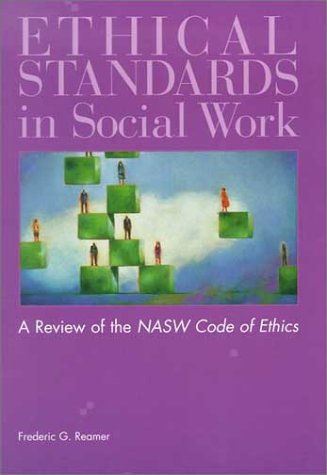 Ethical Standards in Social Work: A Critical Review of the Nasw Code of Ethics,Used
