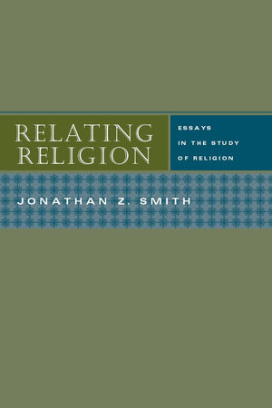 Relating Religion: Essays in the Study of Religion,Used