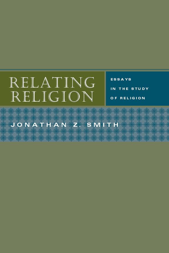 Relating Religion: Essays in the Study of Religion,Used