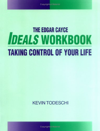 The Edgar Cayce Ideals Workbook: Taking Control of Your Life,New