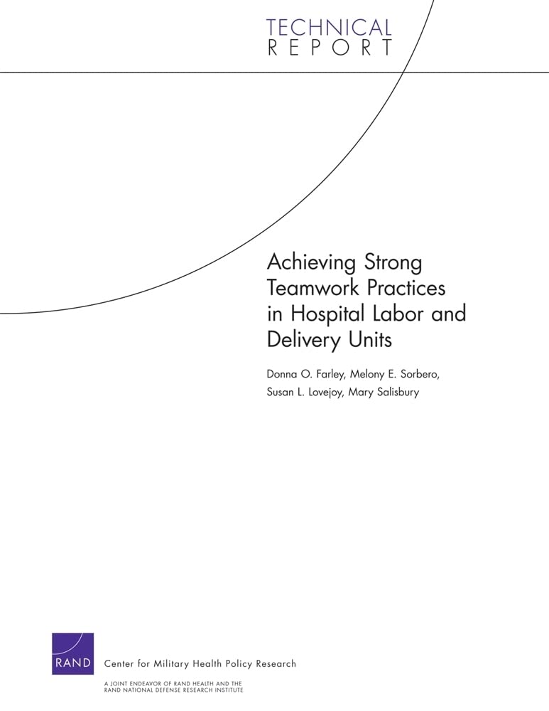 Achieving Strong Teamwork Practices In Hospital Labor And Delivery Units (Technical Report),New