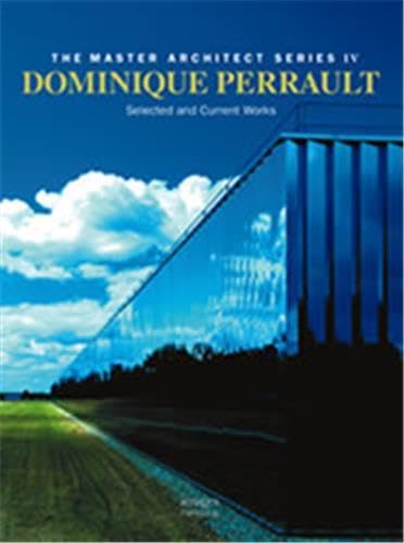 Dominique Perrault: Selected And Current Works (The Master Architect Series)