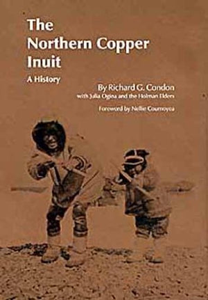 The Northern Copper Inuit: A History (Civilization of the American Indian Series),Used