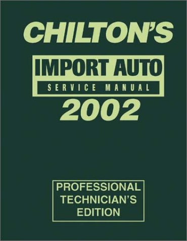 Import Auto Service Manual 2002 Edition (Chilton's Import Auto Service Manual, 2002),Used